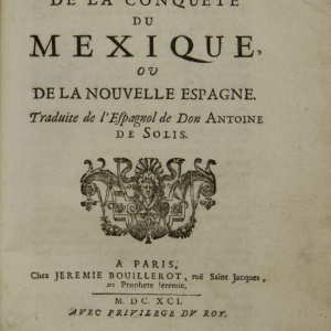 Histoire de la conquéte du Mexique (Historia de la Conquista de México)